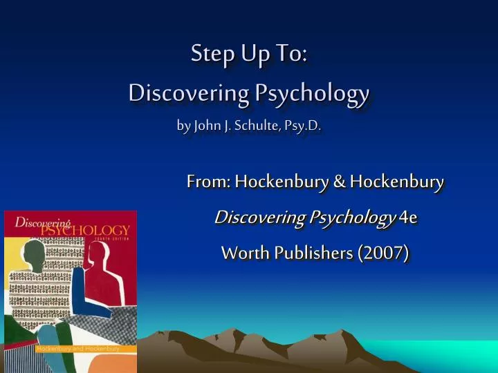 step up to discovering psychology by john j schulte psy d