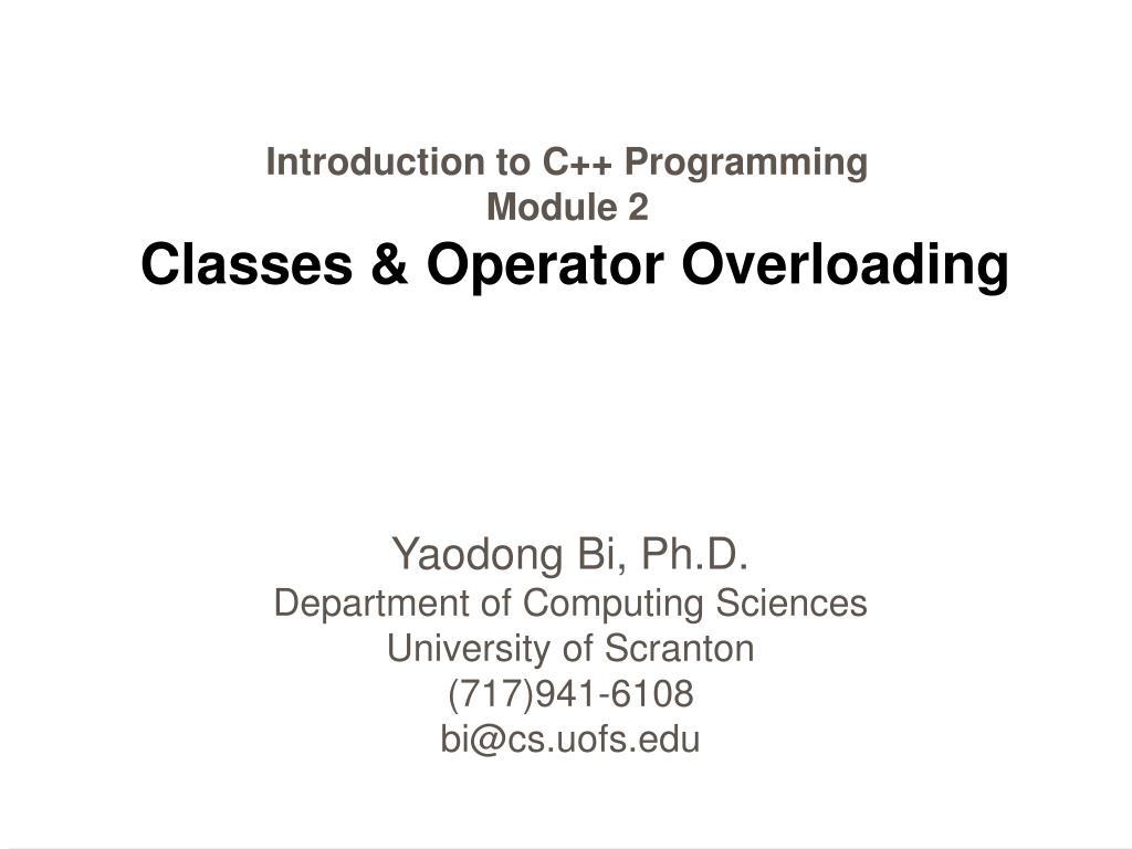 PPT - Introduction to C++ Programming Module 2 Classes & Operator ...