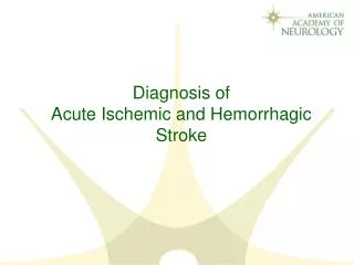 Diagnosis of Acute Ischemic and Hemorrhagic Stroke