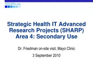 Strategic Health IT Advanced Research Projects (SHARP) Area 4: Secondary Use