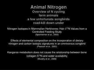 Animal Nitrogen Overview of N cycling farm animals a few unfortunate songbirds road-kill down under
