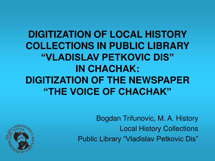 bogdan trifunovic m a history local history collections public library vladislav petkovic dis