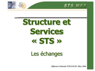 Structure et Services « STS » Les échanges