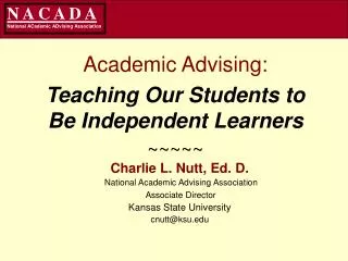 Academic Advising: Teaching Our Students to Be Independent Learners ~~~~~