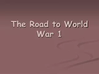 The Road to World War 1