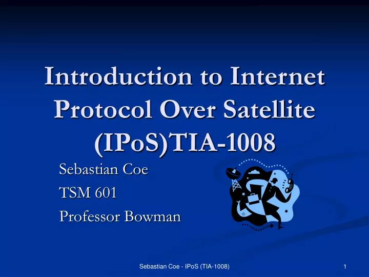 introduction to internet protocol over satellite ipos tia 1008
