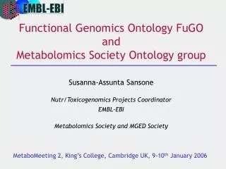 Functional Genomics Ontology FuGO and Metabolomics Society Ontology group