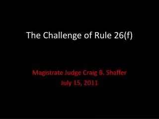 The Challenge of Rule 26(f)
