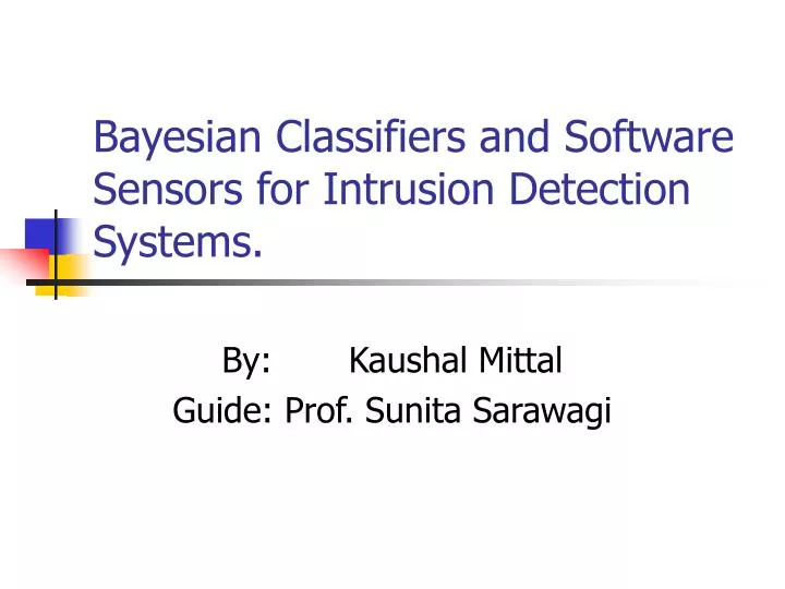 bayesian classifiers and software sensors for intrusion detection systems