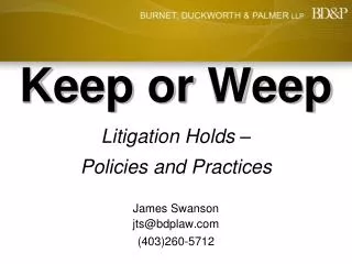 Keep or Weep Litigation Holds – Policies and Practices