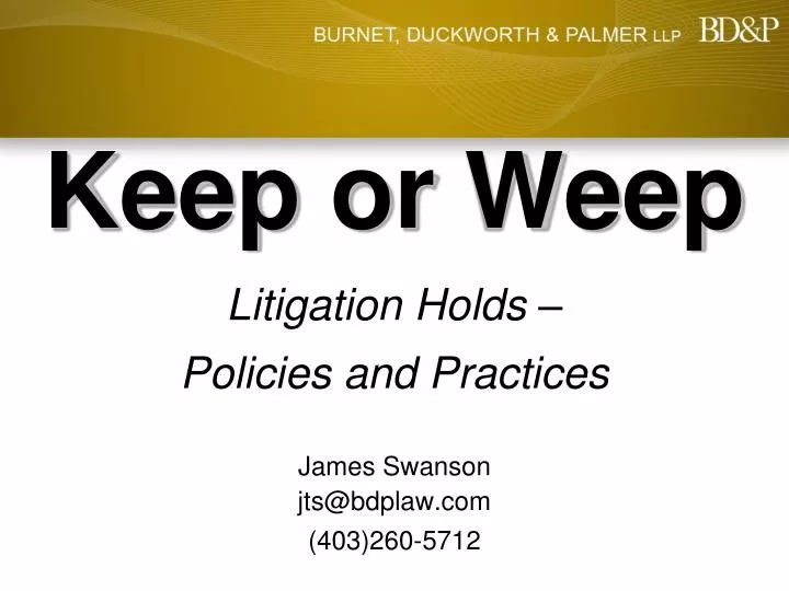 keep or weep litigation holds policies and practices