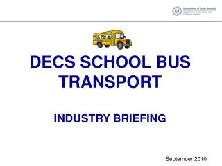 DECS SCHOOL BUS TRANSPORT INDUSTRY BRIEFING