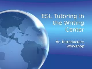 ESL Tutoring in the Writing Center