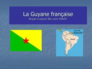 La Guyane française Brigitte Lenglard, IIIe année 2006/07