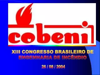 XIII CONGRESSO BRASILEIRO DE ENGENHARIA DE INCÊNDIO