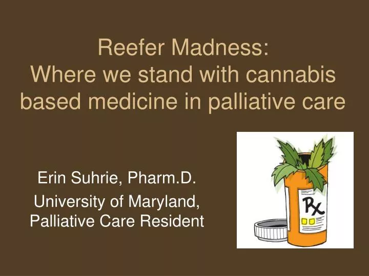 reefer madness where we stand with cannabis based medicine in palliative care