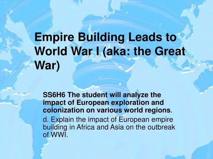 empire building leads to world war i aka the great war