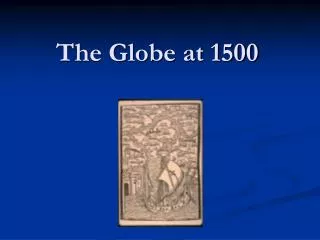 The Globe at 1500