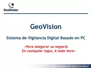 GeoVision Sistema de Vigilancia Digital Basado en PC ~ Para Asegurar su negocio En cualquier lugar, A toda hor