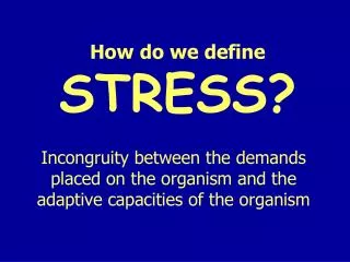 How do we define STRESS?