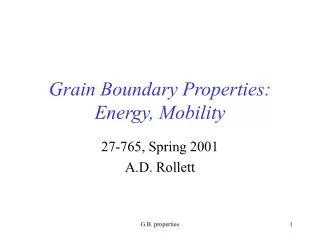 Grain Boundary Properties: Energy, Mobility