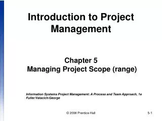 Introduction to Project Management Chapter 5 Managing Project Scope (range)