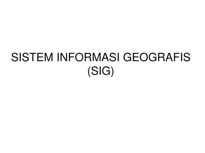sistem informasi geografis sig