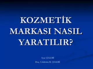 kozmet k markasi nasil yaratilir