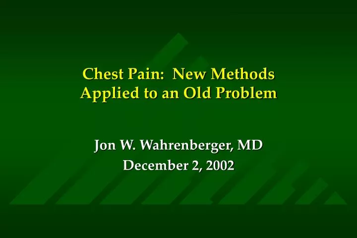 chest pain new methods applied to an old problem