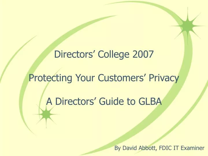directors college 2007 protecting your customers privacy a directors guide to glba
