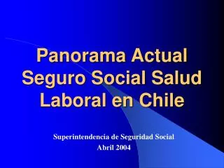 Panorama Actual Seguro Social Salud Laboral en Chile