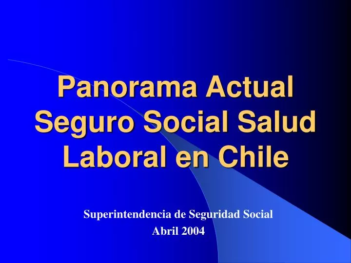 panorama actual seguro social salud laboral en chile