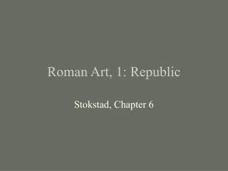 Roman Art, 1: Republic