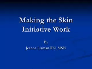 Making the Skin Initiative Work
