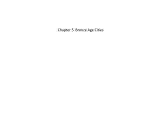 Chapter 5 Bronze Age Cities