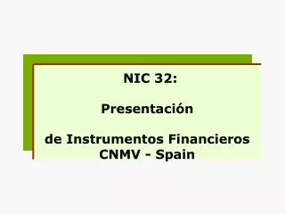 NIC 32: Presentación de Instrumentos Financieros CNMV - Spain