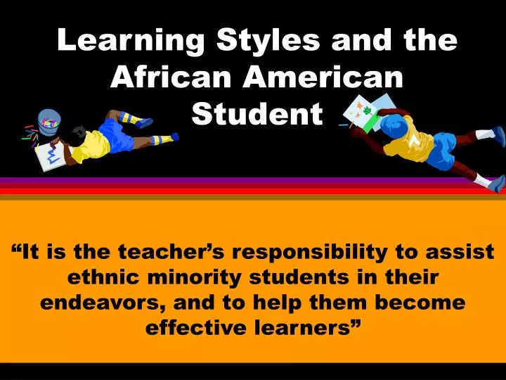 learning styles and the african american student