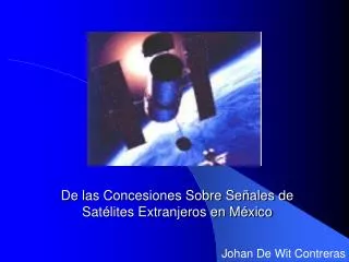 De las Concesiones Sobre Señales de Satélites Extranjeros en México