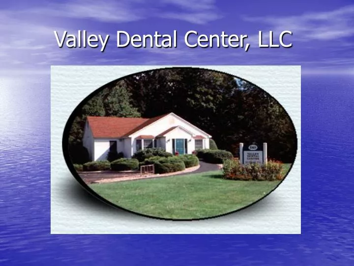 valley dental center llc