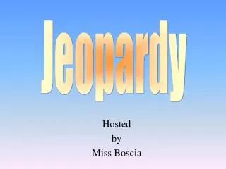 Hosted by Miss Boscia
