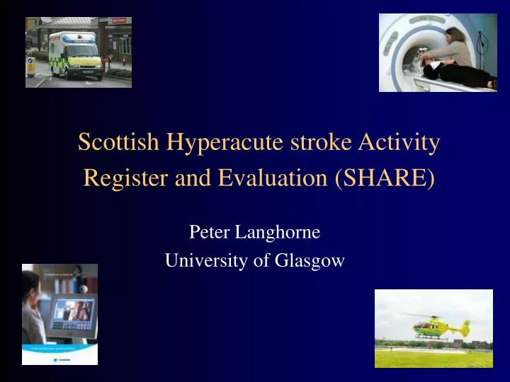 scottish hyperacute stroke activity register and evaluation share