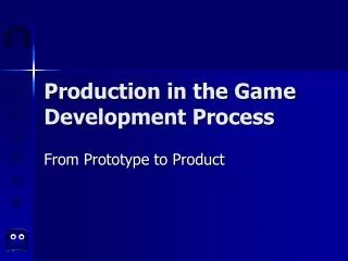 Production in the Game Development Process
