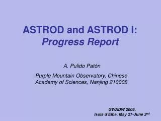 ASTROD and ASTROD I: Progress Report