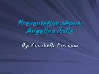 Presentation about: Angelina Jolie