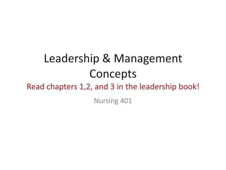 leadership management concepts read chapters 1 2 and 3 in the leadership book