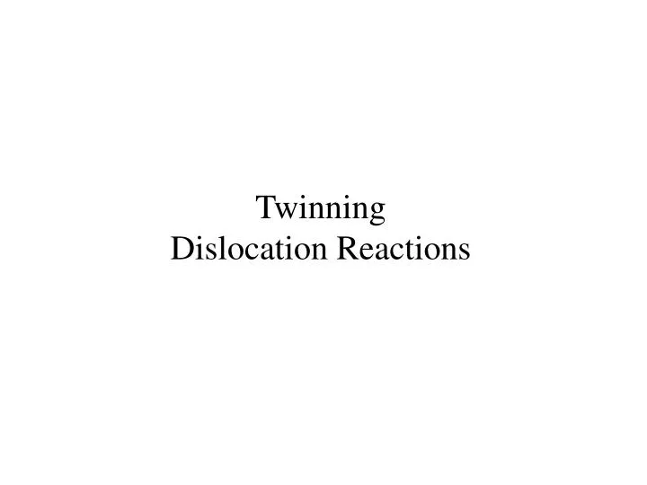 twinning dislocation reactions