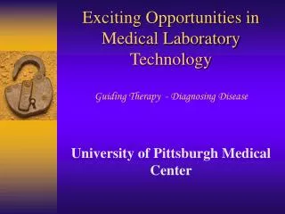 Exciting Opportunities in Medical Laboratory Technology Guiding Therapy - Diagnosing Disease