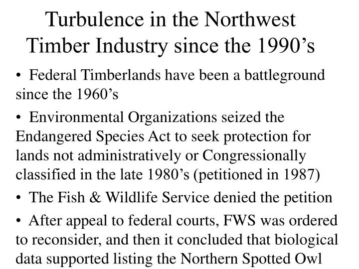 turbulence in the northwest timber industry since the 1990 s
