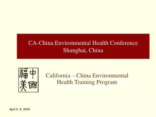CA-China Environmental Health Conference Shanghai, China