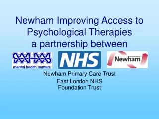 Newham Improving Access to Psychological Therapies a partnership between